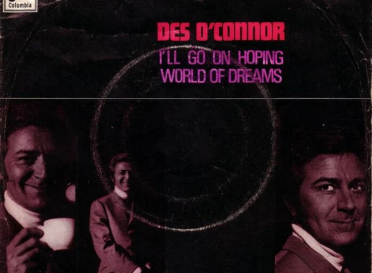 "7"" Des O'Connor - I'll Go On Hoping / World Of Dreams" ansehen