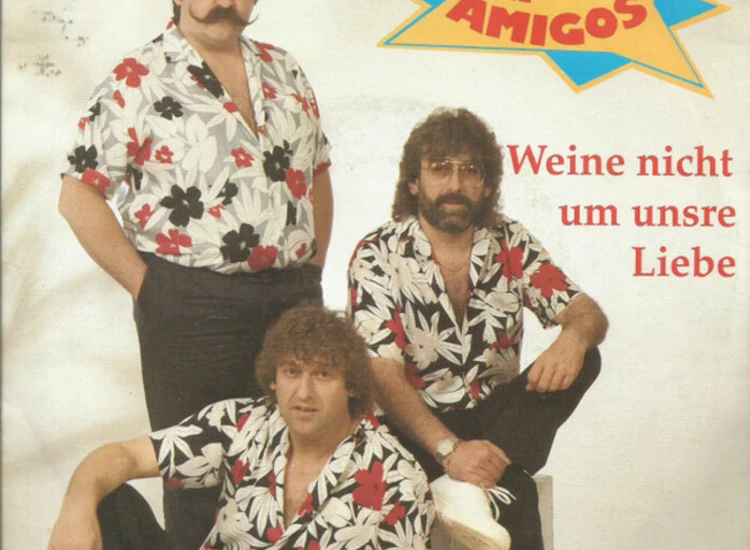 "7"", Single Die Amigos* - Weine Nicht Um Unsre Liebe" ansehen