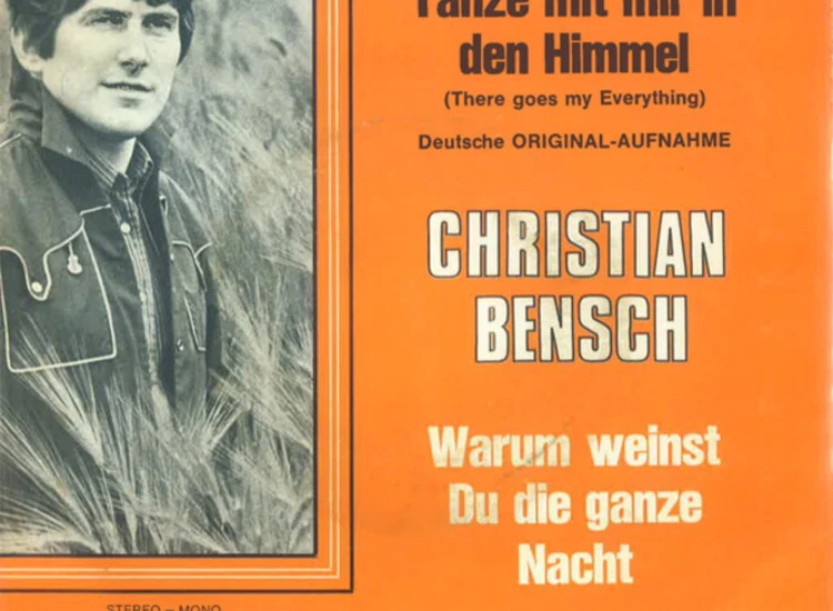 "7"", Single, Mono Christian Bensch - Tanze Mit Mir In Den Himmel (There Goes My Everything)" ansehen