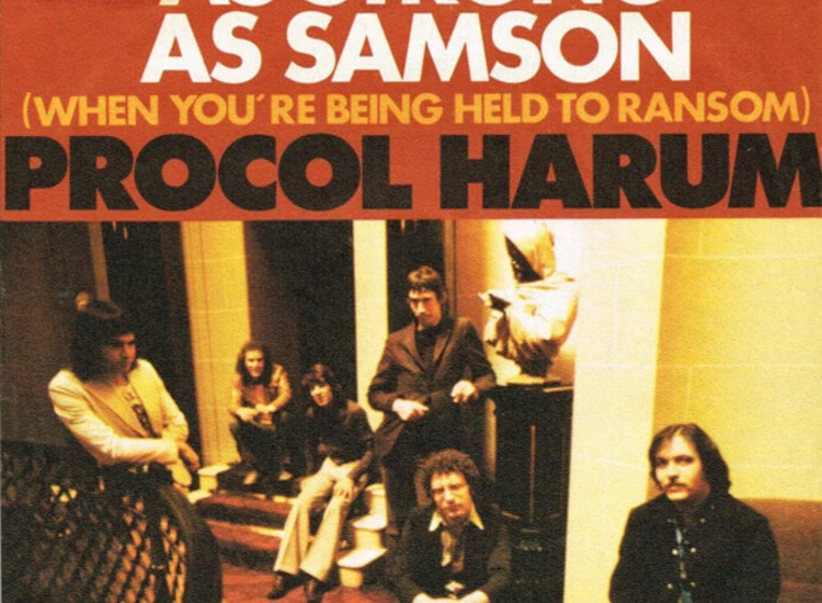 "7"" Procol Harum - As Strong As Samson (When You're Being Held To Ransom) / The Unquiet Zone" ansehen