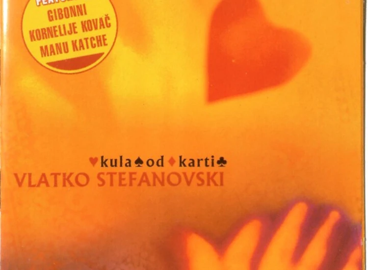 CD, Album Vlatko Stefanovski Featuring: Gibonni*, Kornelije Kovač, Manu Katche* - Kula Od Karti ansehen