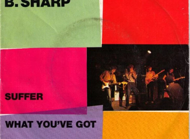 "7"" B.Sharp (2) - Suffer / What You've Got  Live ...." ansehen