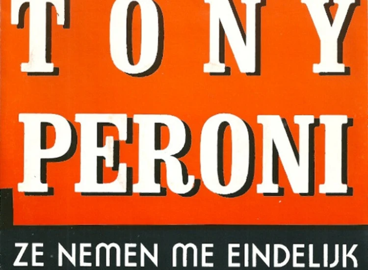 "7"", Single Tony Peroni* - Ze Nemen Me Eindelijk Mee Ha-Ha" ansehen