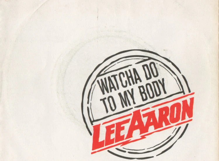 "7"", Single Lee Aaron - Watcha Do To My Body" ansehen