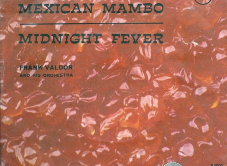 "7"" Frank Valdor And His Orchestra* - Mexican Mambo / Midnight Fever" ansehen