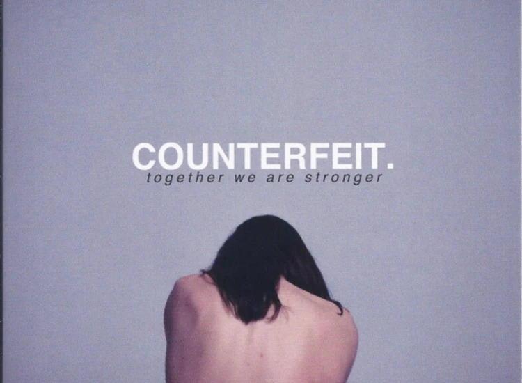 CD, Album Counterfeit. - Together We Are Stronger ansehen