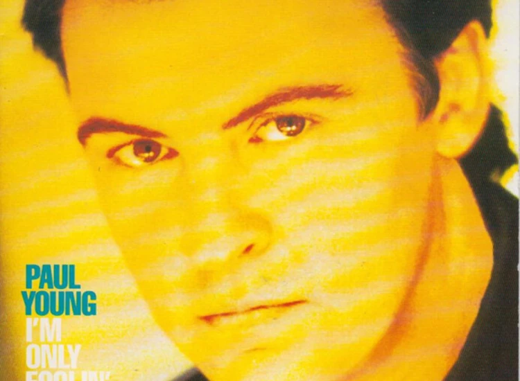 "7"", Single Paul Young - I'm Only Foolin' Myself" ansehen