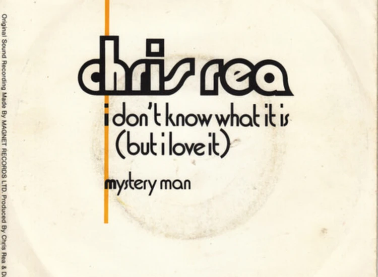 "7"", Single Chris Rea - I Don't Know What It Is (But I Love It)" ansehen