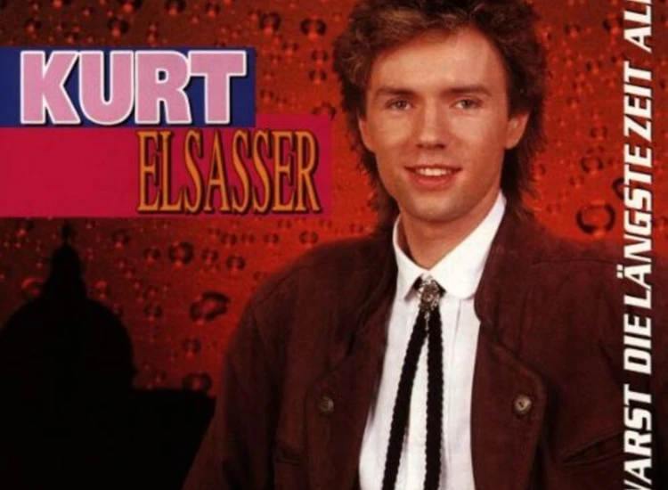 CD, Album Kurt Elsasser - Du Warst Die Längste Zeit Allein ansehen