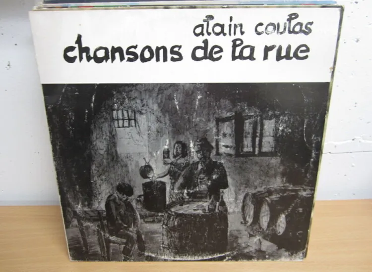 LP  /   Alain Coulas ?– Chansons De La Rue  / France    PRESS / RAR / ansehen