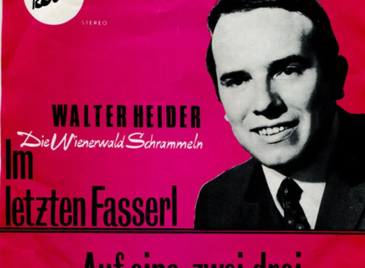"Walter Heider - Im Letzten Fasserl / Auf Eins, Zwei, Drei... (7"", Single)" ansehen