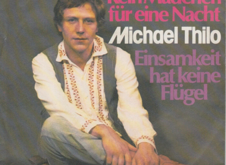 "Michael Thilo - Kein Mädchen Für Eine Nacht (7"", Single)" ansehen