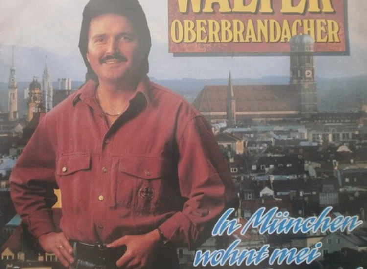 "Walter Oberbrandacher - In München Wohnt Mei Spatzerl (7"", Single)" ansehen