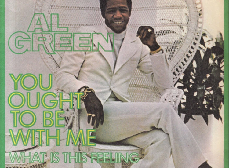 "Al Green - You Ought To Be With Me / What Is This Feeling (7"", Single)" ansehen