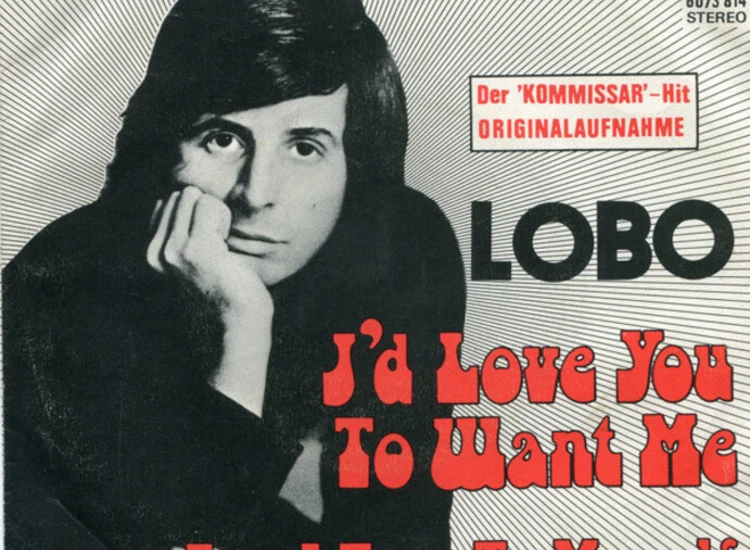 "Lobo (3) - I'd Love You To Want Me (7"", Single)" ansehen