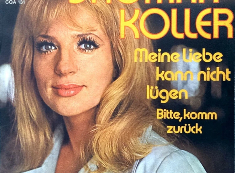 "Dagmar Koller - Meine Liebe Kann Nicht Lügen / Bitte, Komm Zurück (7"", Single)" ansehen